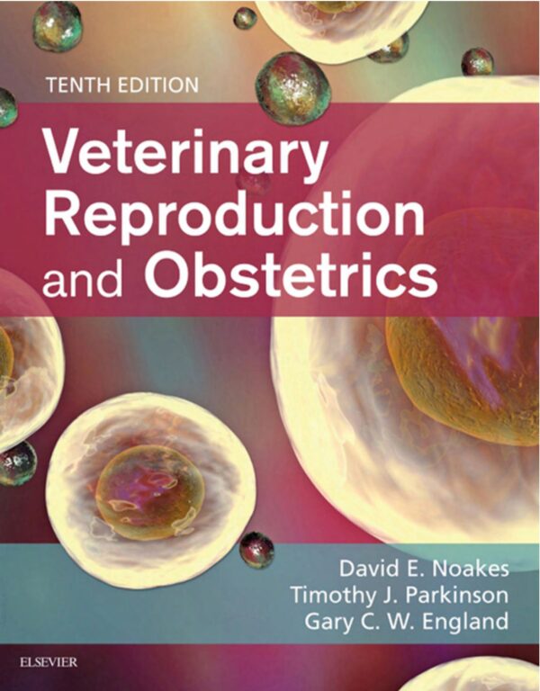 Veterinary Reproduction And Obstetrics, 10Th Edition: Expert Guidance For Animal Healthcare Professionals