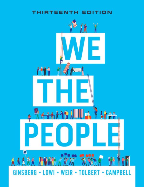 We The People: The Citizen And The Constitution, Core 13Th Edition: Principles, Politics, And Policy