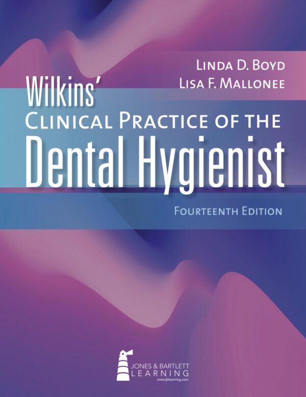 Wilkins' Clinical Practice Of The Dental Hygienist, 14Th Edition: The Essential Resource For Dental Hygiene Students &Amp; Practitioners