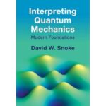 Quantum Mechanics: A Modern Interpretation