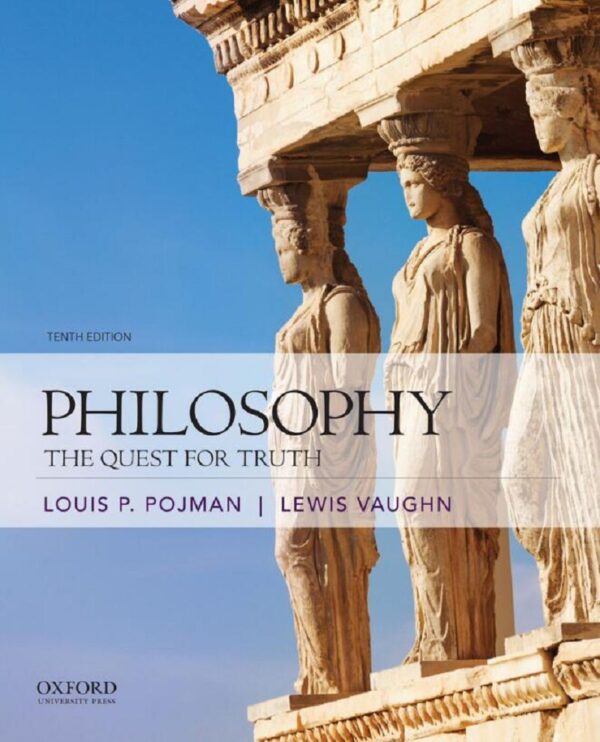 Philosophy: The Quest For Truth, 10Th Edition: A Comprehensive Guide