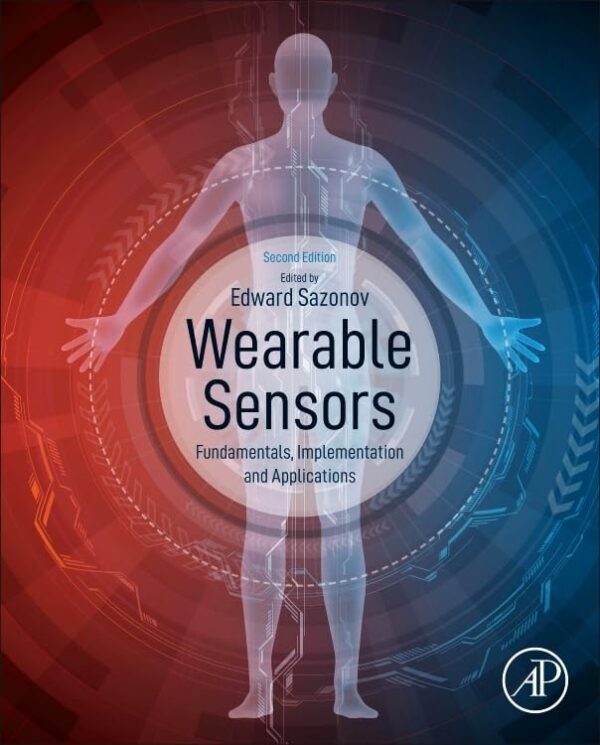 Wearable Sensors: Fundamentals, Implementation, And Applications In Healthcare And Beyond