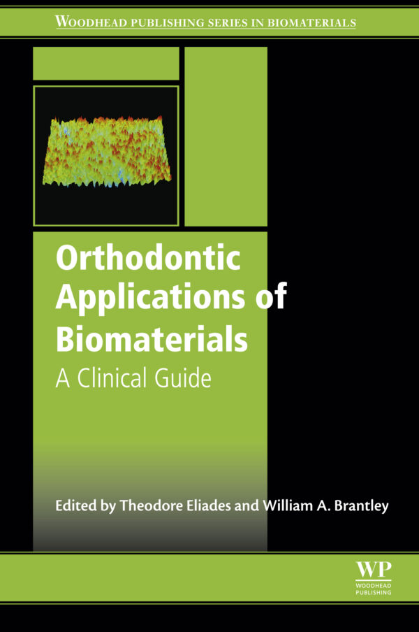 Orthodontic Applications Of Biomaterials: A Clinical Guide