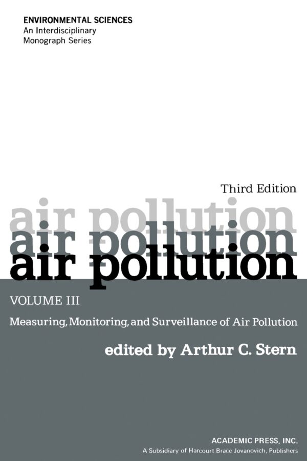 Air Pollution: Measuring, Monitoring, And Surveillance Of Air Pollution, 3Rd Edition