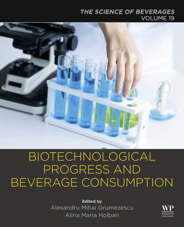 Biotechnological Progress And Beverage Consumption Volume 19: The Science Of Beverages