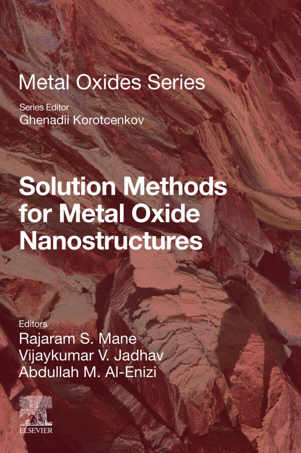 Solution Methods For Metal Oxide Nanostructures: 1St Edition