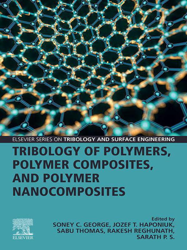 Tribology Of Polymers, Polymer Composites, And Polymer Nanocomposites 1St Edition