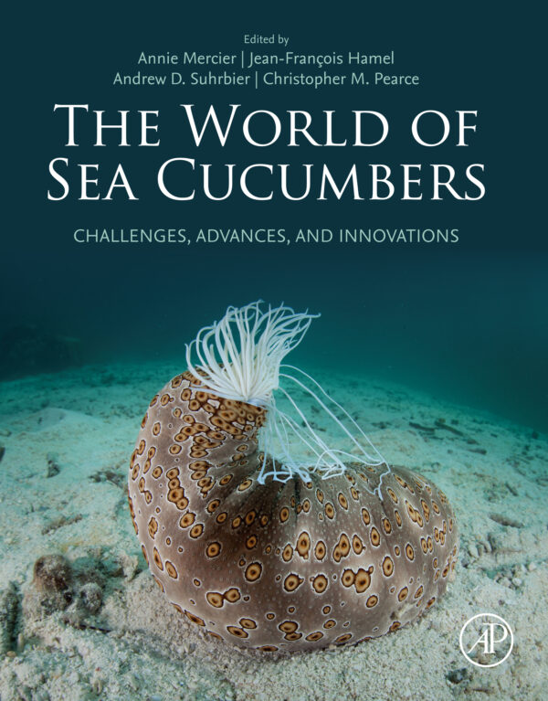 The World Of Sea Cucumbers: Challenges, Advances, And Innovations