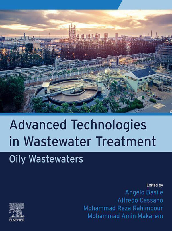 Advanced Technologies In Wastewater Treatment: 1St Edition - Oily Wastewaters