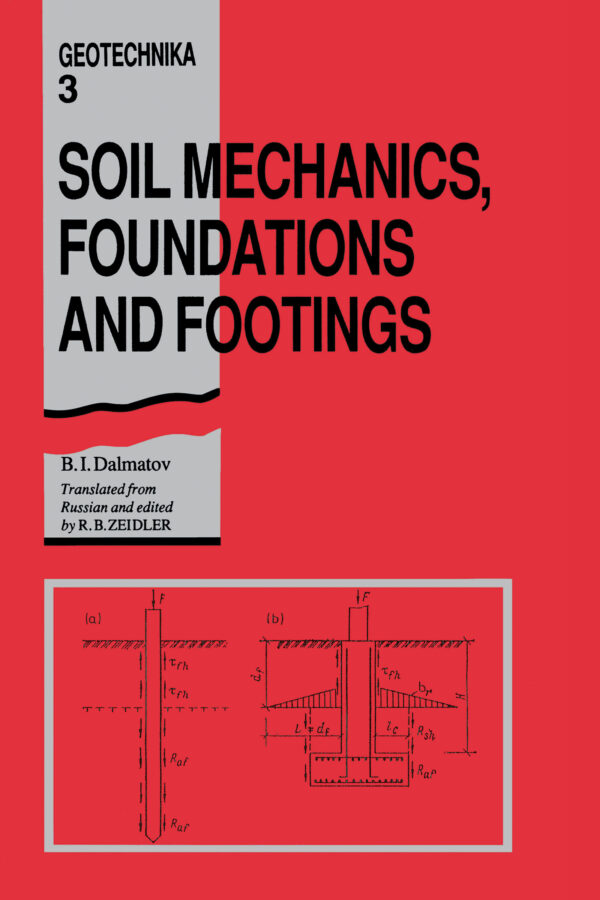 Soil Mechanics, Footings And Foundations: Geotechnika ? Selected Translations Of Russian Geotechnical Literature