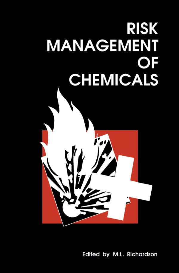 Chemical Risk Management: A Comprehensive Guide For Safe Handling And Assessment