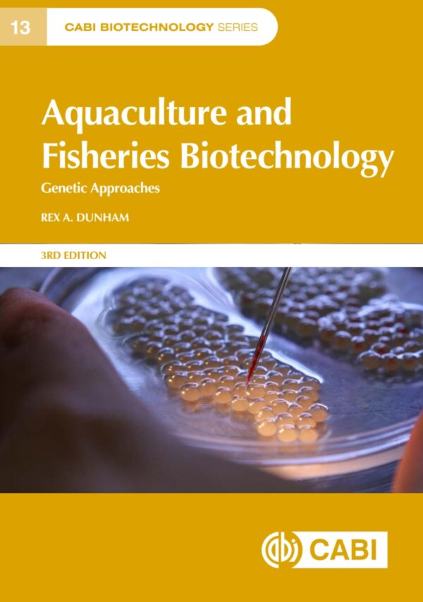 Aquaculture And Fisheries Biotechnology: Genetic Approaches, 3Rd Edition