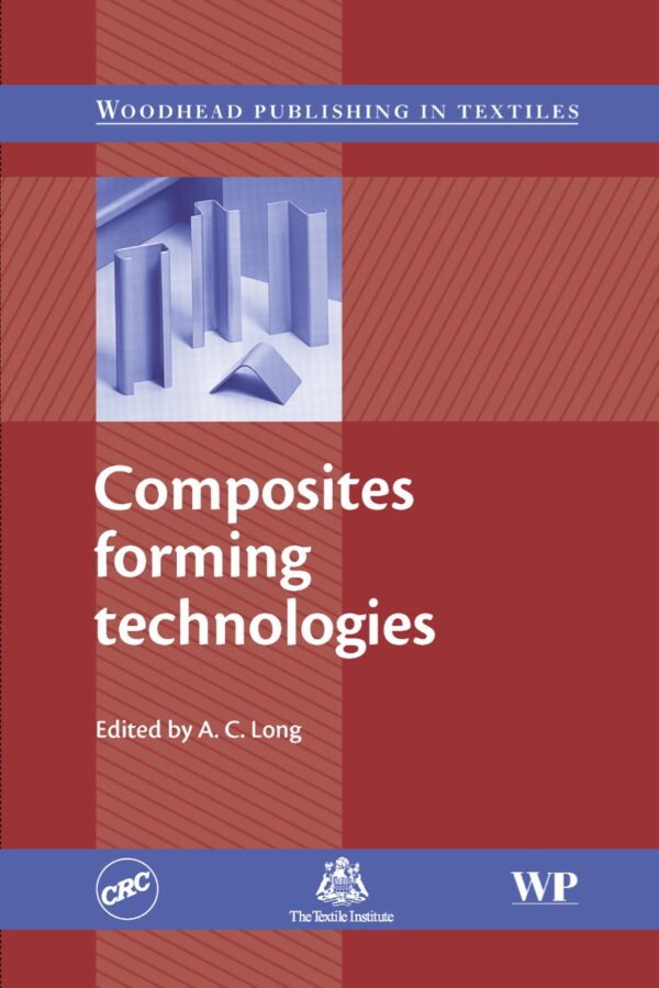 Composites Forming Technologies: Advanced Techniques For Manufacturing High-Performance Composite Materials