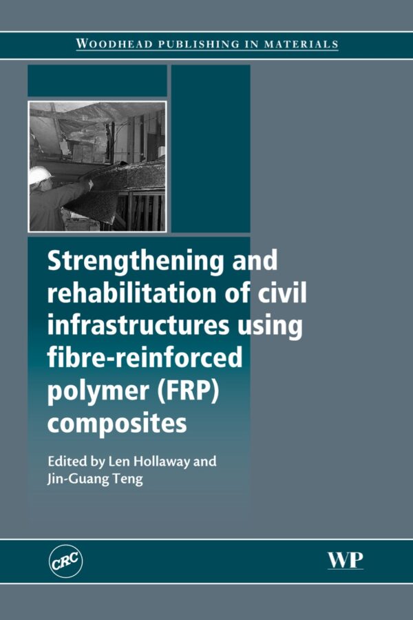 Strengthening And Rehabilitation Of Civil Infrastructures Using Frp Composites