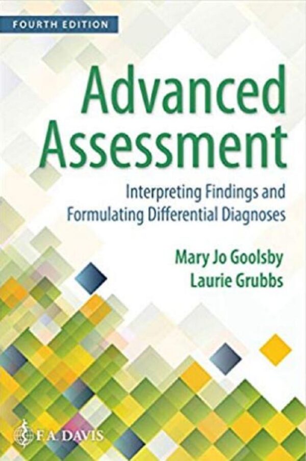 Mastering Advanced Assessment: Interpreting Findings And Formulating Differential Diagnoses (4Th Edition)