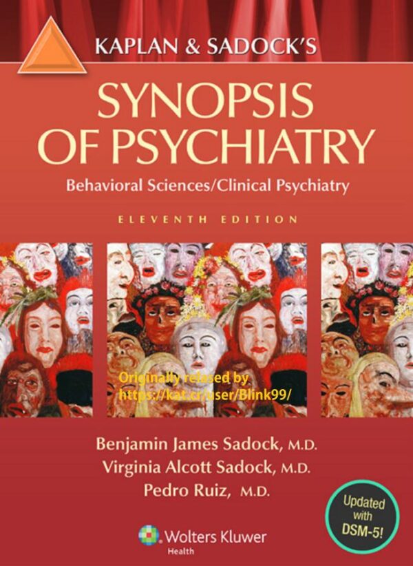 Kaplan &Amp; Sadock'S Synopsis Of Psychiatry: Behavioral Sciences/Clinical Psychiatry, 11Th Edition (Dsm-5? Update)