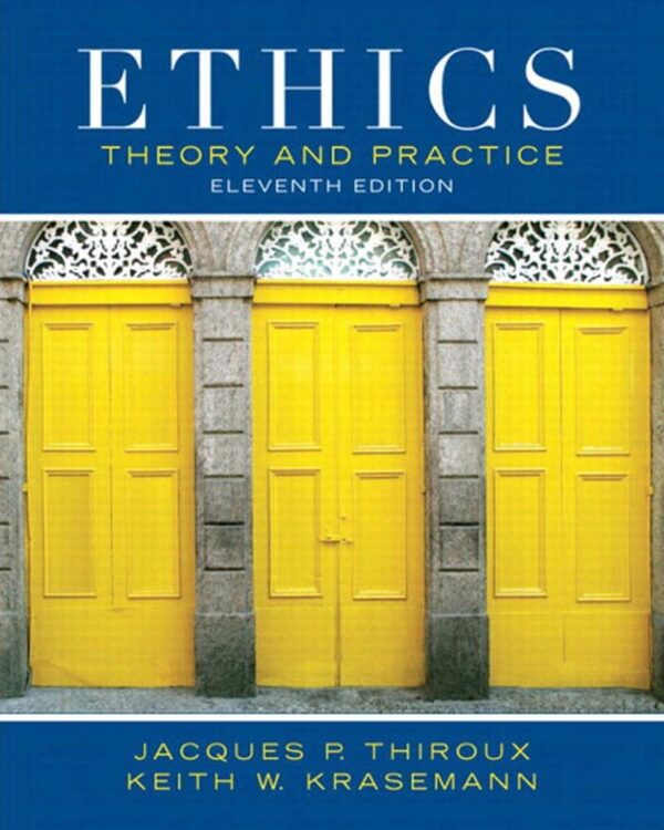 Ethical Theory And Practice: An Introduction (11Th Edition)