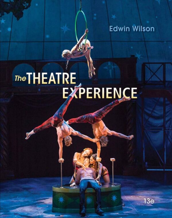 Experiencing Theatre: A Comprehensive Guide (13Th Edition)