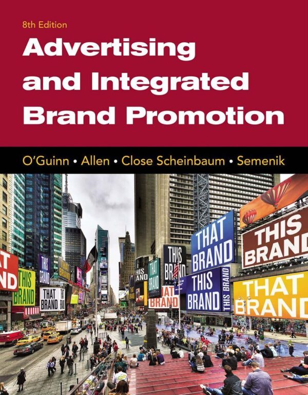 Advertising &Amp; Integrated Brand Promotion, 8Th Edition: Effective Techniques For A Changing Marketplace