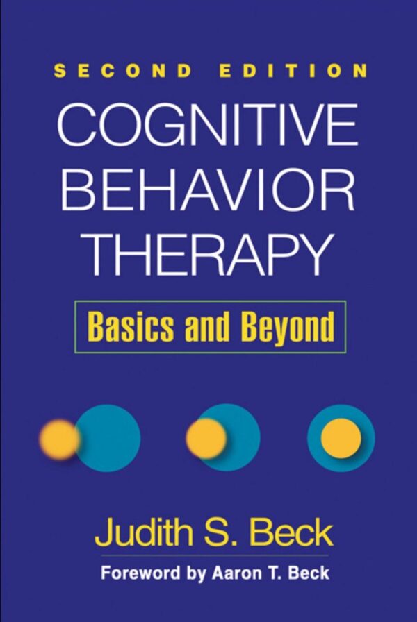 Master Your Mind: Cognitive Behavioral Therapy (Cbt) Basics &Amp; Beyond (2Nd Edition)