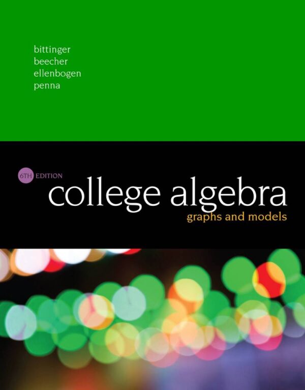 College Algebra With Graphing And Models, 6Th Edition: Your Step-By-Step Guide To Success