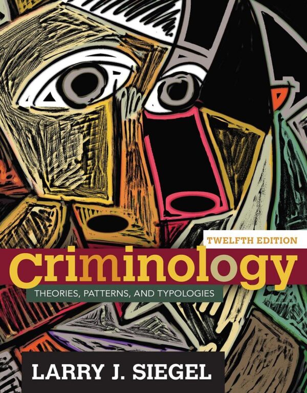 Criminological Theory: Patterns &Amp; Typologies (12Th Edition)