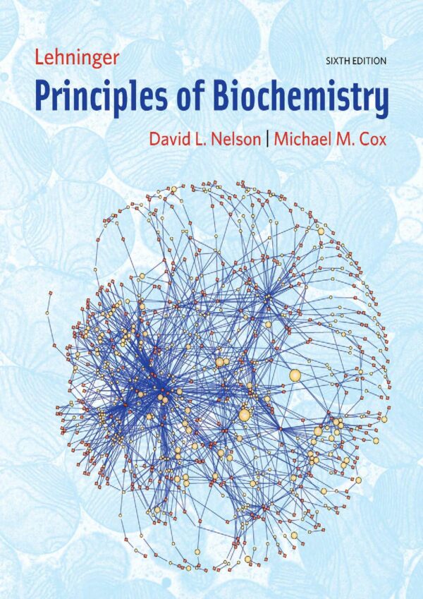 Lehninger Principles Of Biochemistry, Sixth Edition: An Engaging Exploration Of Life'S Chemistry