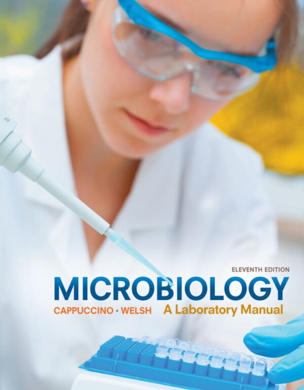 Microbiology: A Laboratory Manual, 11Th Edition: Hands-On Exercises For Exploring The Microbial World