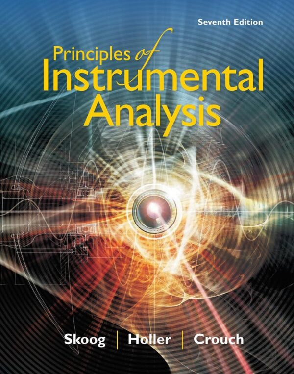 Principles Of Instrumental Analysis, 7Th Edition: A Comprehensive Guide To Modern Analytical Techniques