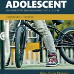 Adolescent Development, Relationships, and Culture, 14th Edition: Exploring Teen Growth and Identity