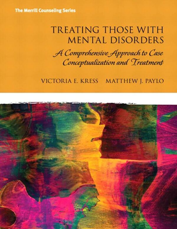 Effective Treatment Of Mental Disorders: A Comprehensive Guide To Case Conceptualization And Treatment