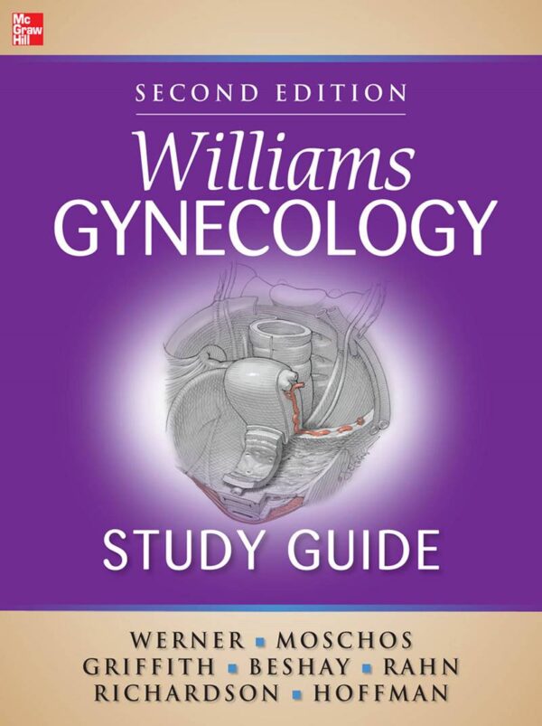 Williams Gynecology, Second Edition Study Guide: Master Content And Ace Your Exams