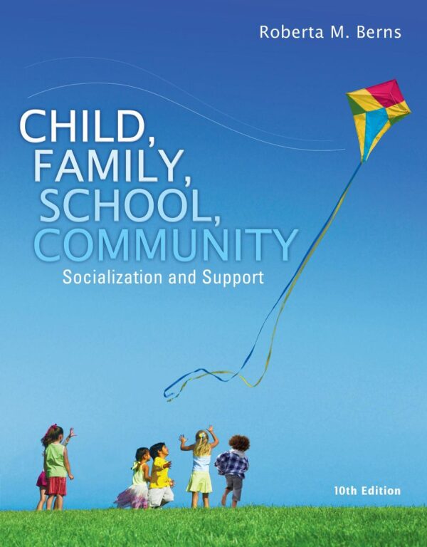 Child, Family, School, Community: Socialization And Support (10Th Edition)