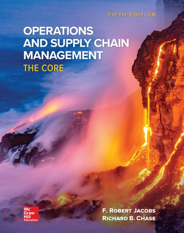 Operations &Amp; Supply Chain Management: The Core, 5Th Edition: Optimize Your Business For Success