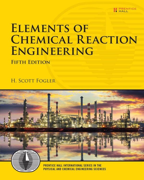 Chemical Reaction Engineering: Essentials For Design And Optimization (5Th Edition)