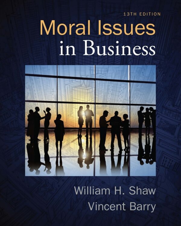 Ethical Dilemmas In Contemporary Business: A Practical Guide (13Th Edition)