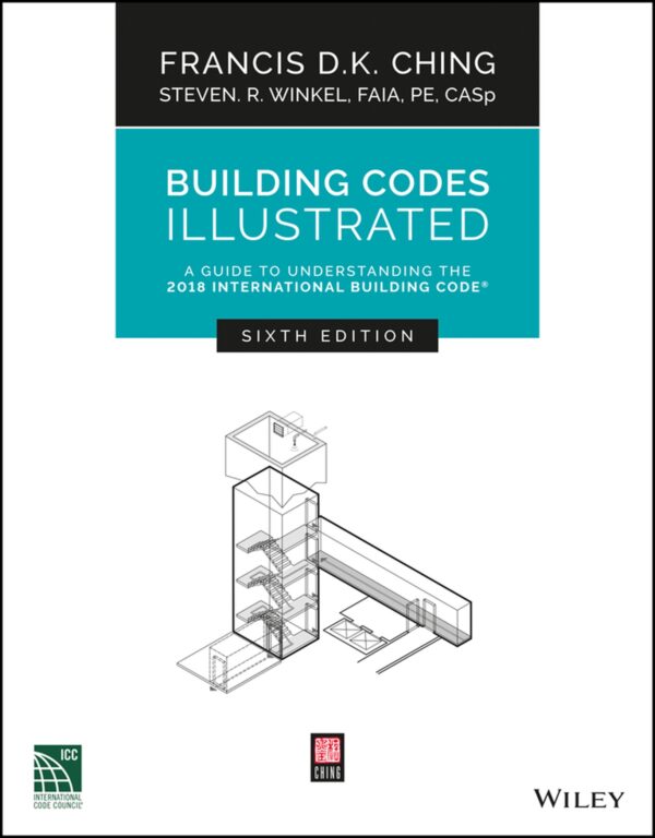 2018 International Building Code Explained: An Illustrated Guide (6Th Edition)