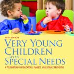 Very Young Children with Special Needs: A Foundation for Educators, Families, and Service Providers 5th Edition