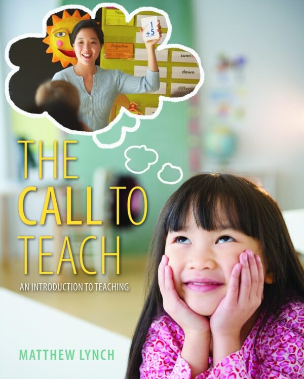 Call To Teach, The: An Introduction To Teaching 1St Edition