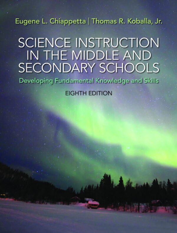 Science Instruction In The Middle And Secondary Schools: Developing Fundamental Knowledge And Skills 8Th Edition