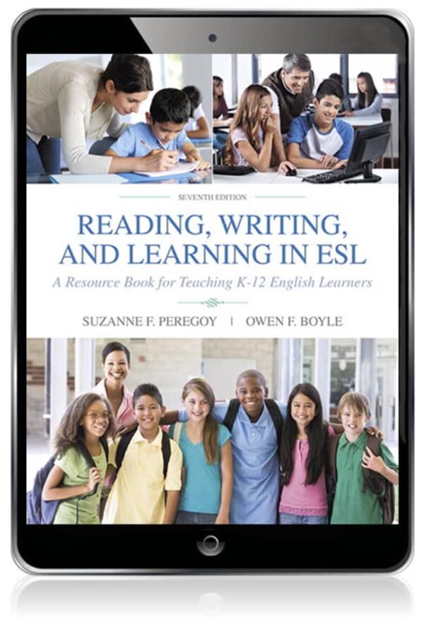 Reading, Writing And Learning In Esl: A Resource Book For Teaching K-12 English Learners 7Th Edition