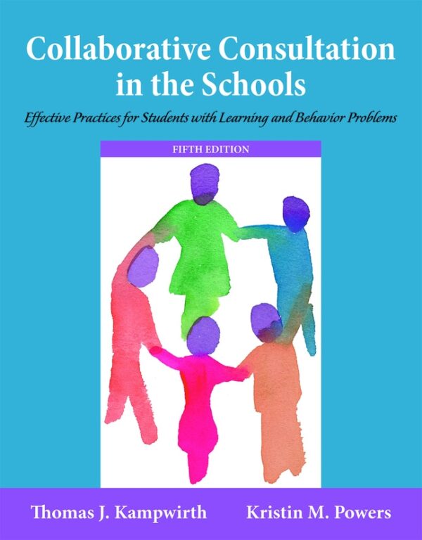 Collaborative Consultation In The Schools: Effective Practices For Students With Learning And Behavior Problems 5Th Edition