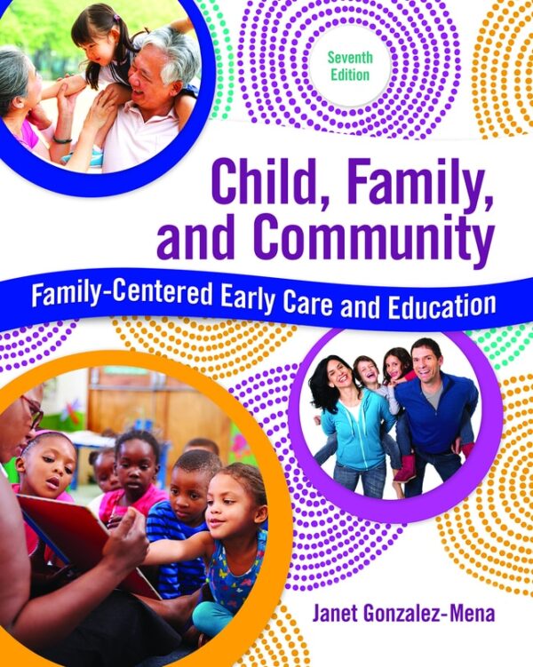 Child, Family, And Community: Family-Centered Early Care And Education7Th Edition