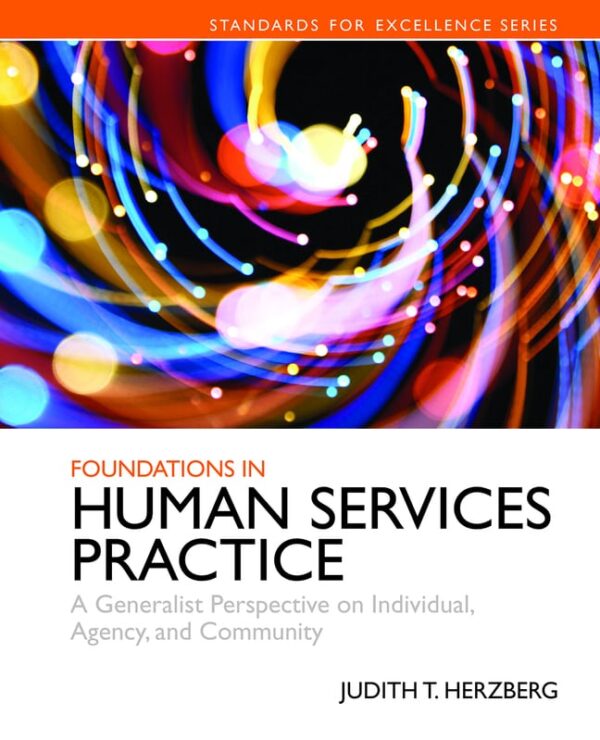 Foundations In Human Services Practice: A Generalist Perspective On Individual, Agency, And Community 1St Edition