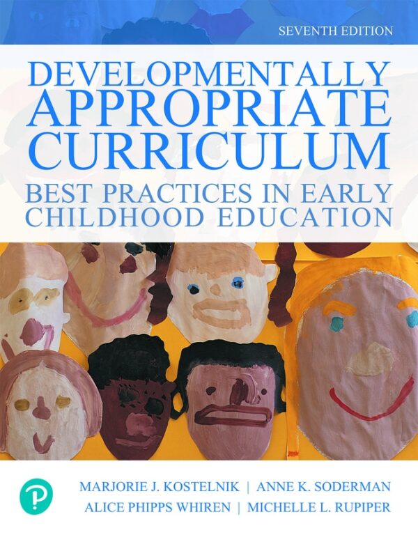 Developmentally Appropriate Curriculum: Best Practices In Early Childhood Education 7Th Edition