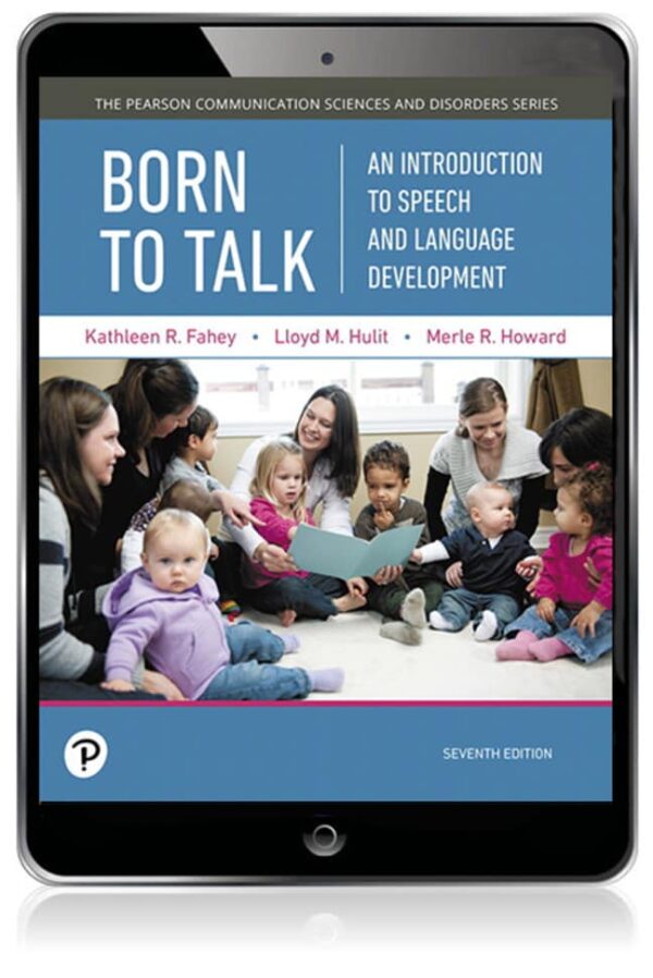 Born To Talk: An Introduction To Speech And Language Development 7Th Edition