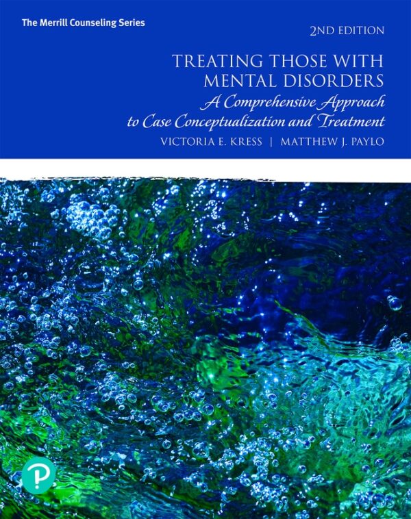 Treating Those With Mental Disorders: A Comprehensive Approach To Case Conceptualization And Treatment 2Nd Edition