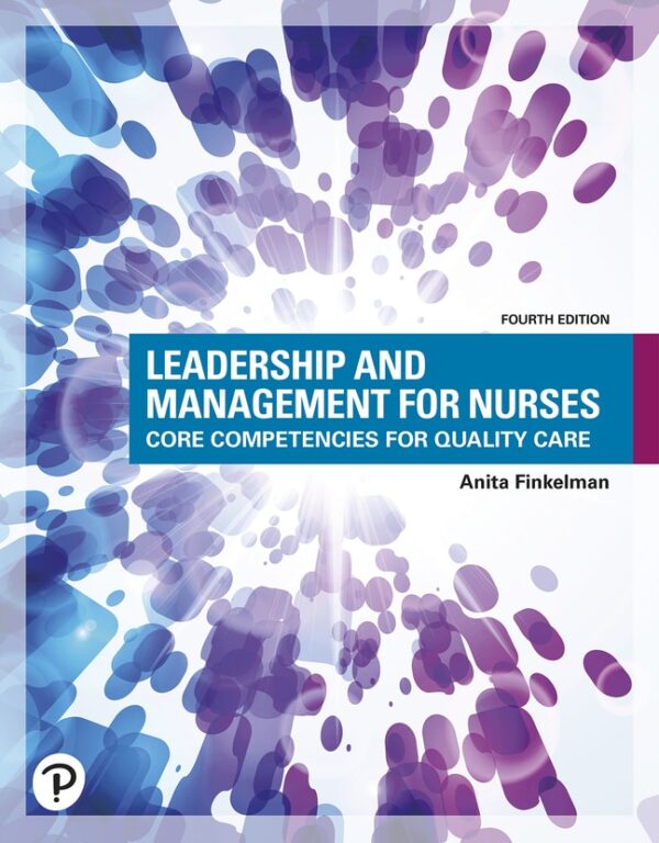 Leadership And Management For Nurses: Core Competencies For Quality Care 4Th Edition