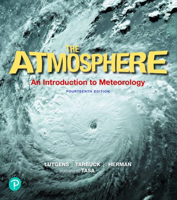 Atmosphere, The: An Introduction To Meteorology 14Th Edition