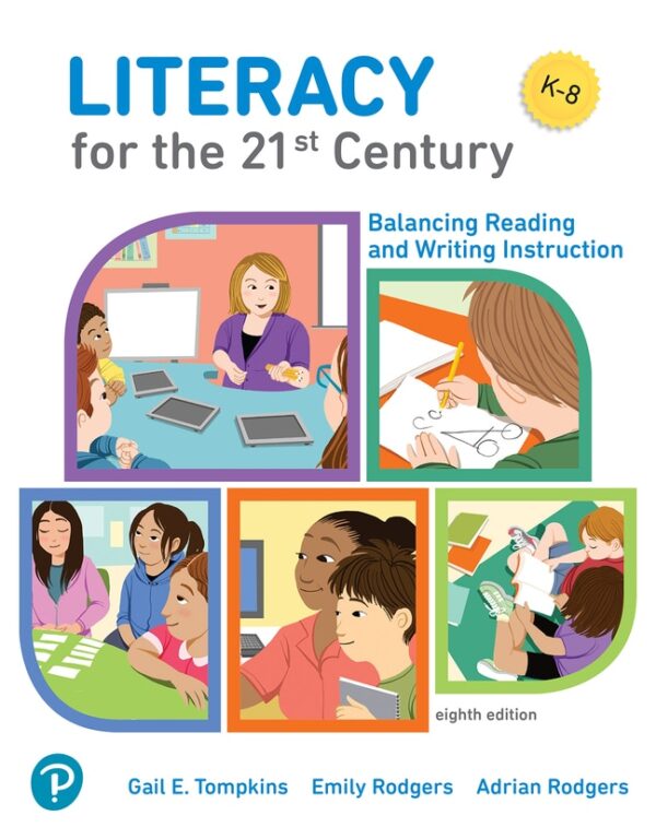 Literacy For The 21St Century: Balancing Reading And Writing Instruction 8Th Edition